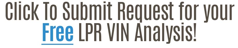 click To Submit Request for your Free LPR VIN Analysis!